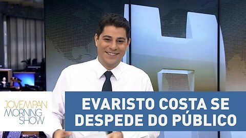 Evaristo Costa se despede do público | Morning Show