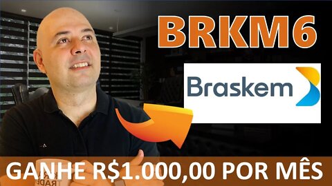 🔵 BRKM6: GANHE R$1.000 POR MÊS INVESTINDO EM BRASKEM (BRKM6) | VALE A PENA INVESTIR EM BRASKEM?