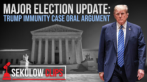 MAJOR ELECTION UPDATE: Trump Immunity Case Oral Argument