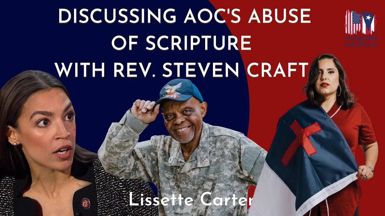 Discussing AOC's abuse of Scripture & My New Book with Reverend Steven Craft | Lissette Carter