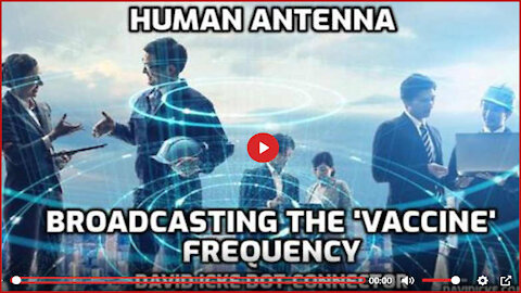 BROADCASTING the VACCINE FREQUENCY (David Icke)