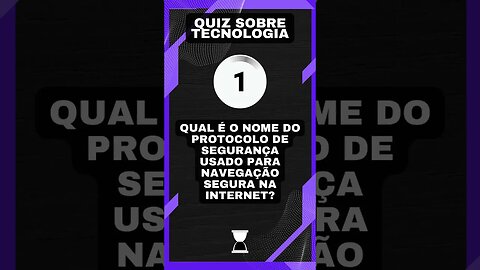 Quiz sobre tecnologia: O protocolo de segurança para navegação da internet