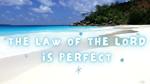 The Law Of The Lord Is Perfect