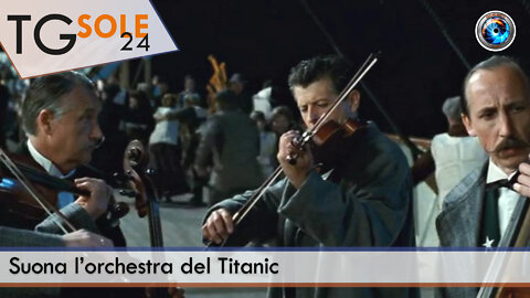 TgSole24 - 5 luglio 2022 - Suona l’orchestra del Titanic