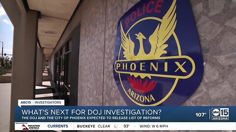 What's next for the DOJ investigation into Phoenix police?