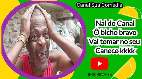 Nal do Canal, o homem mais bravo da Bahia, bicho pegador de ar