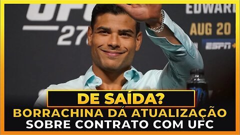 PAULO BORRACHINHA POSTA ATUALIZAÇÃO SOBRE CONTRATO COM UFC!