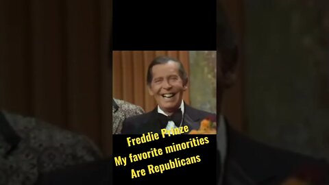 Freddie Prinze - my favourite minorities are republicans