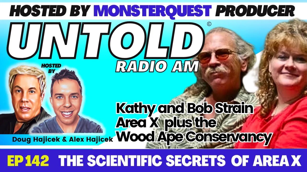 The Scientific Secrets of Area X & Wood Ape Conservancy with Kathy & Bob Strain | Untold Radio #142