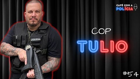 COP TULIO (POLICIAL CIVIL RJ) SEGURANÇA DOS FAMOSOS - Café com a Polícia #54