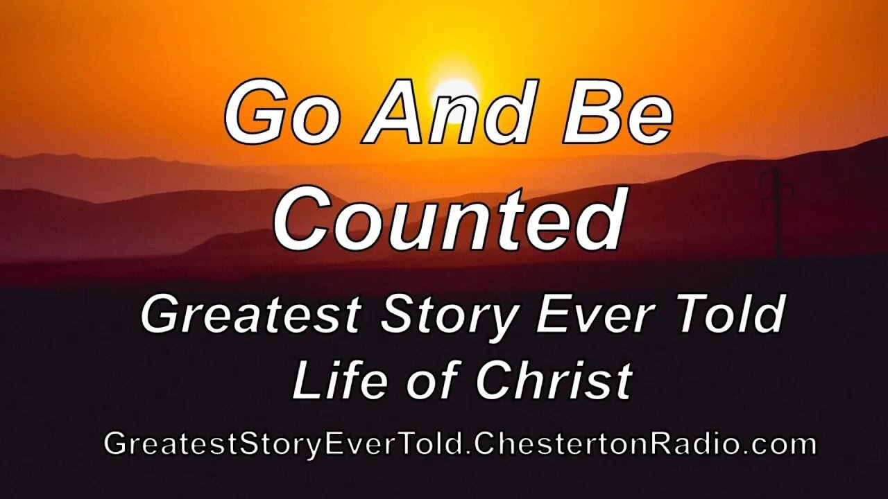 Go and Be Counted - Greatest Story Ever Told