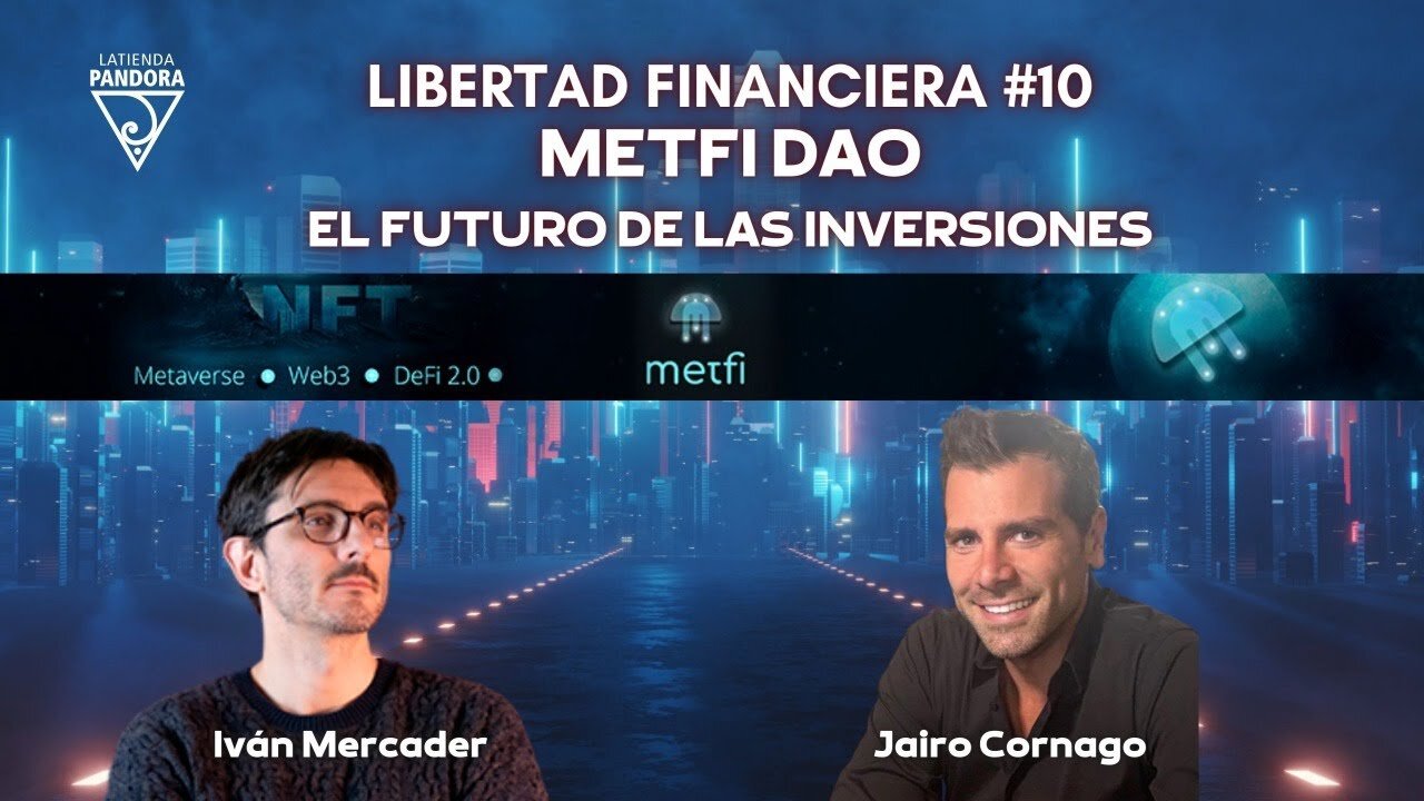 Libertad Financiera #10 – METFI DAO, el futuro de las inversiones – con Jairo Cornago