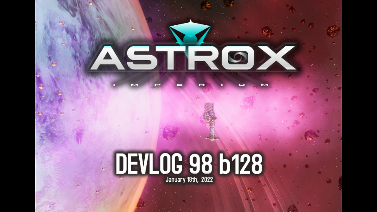 Astrox Imperium DEVLOG 98 (1/18/22) #Spacegame #SpaceSim #Openworld