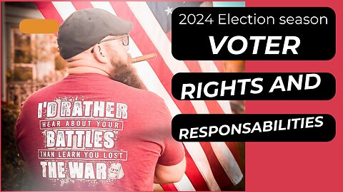 2024 Election Voting Rights & Responsibilities: What Every Voter Needs to Know