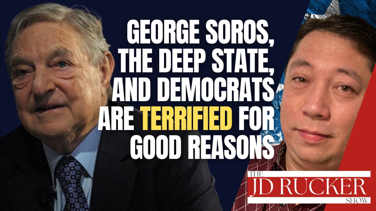 George Soros, the Deep State, and Democrats Are Terrified for Good Reasons