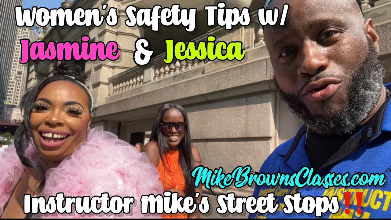 Women’s Safety Tips in Chicago with Jessica and Jasmine￼ | Instructor Mike’s Street Stops Episode 3