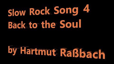 Slow Rock Song 4 Back to the Soul ©Hartmut Raßbach