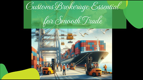 Navigating International Trade: The Power of Customs Brokerage and ISF