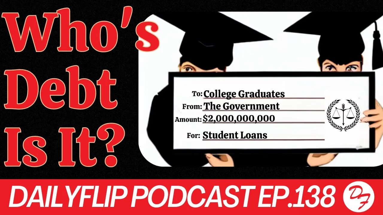 Emotions Run High Over The Student Debt Relief Decision - DailyFlip Podcast Ep.138 - 7/14/23