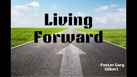 8-27-2023 Living Forward