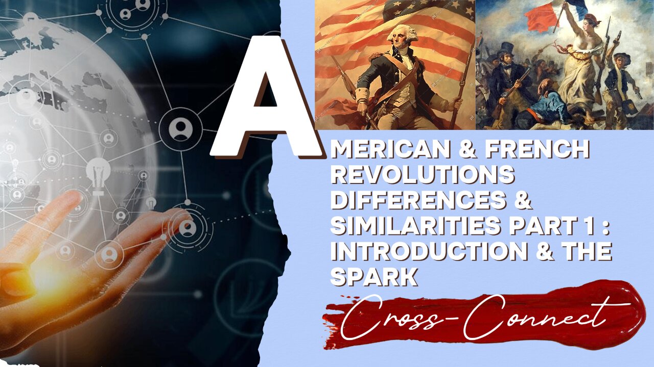 American/French Revolutions Differences & Similarities - Intro - Part 1 : The Spark