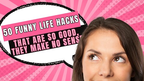 50 FUNNY LIFE HACKS THAT ARE SO GOOD, THEY MAKE NO SENSE