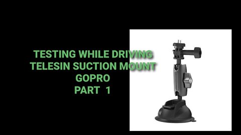 Testing the TELESIN SUCTION mount while driving using g the GoPro part 1.