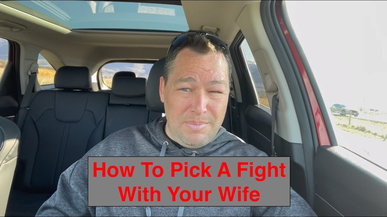 How To Pick A Fight With Your Wife - Episode 062