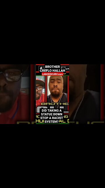 DID TAKING A STATUE DOWN STOP A RACIST SYSTEM? | BROTHER CREFLO HALLAH | LANCESCURV