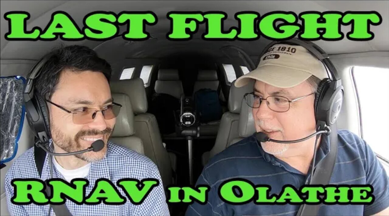 Last Flight (for this engine) | RNAV Approach in Olathe with a Surprise on Short Final