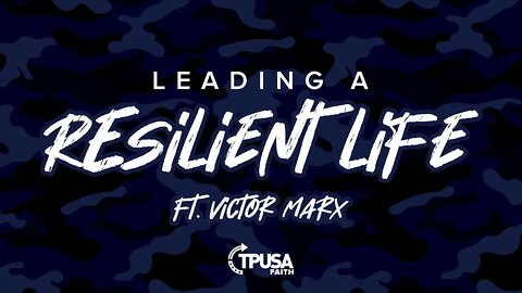 Leading a Resilient Life | Victor Marx
