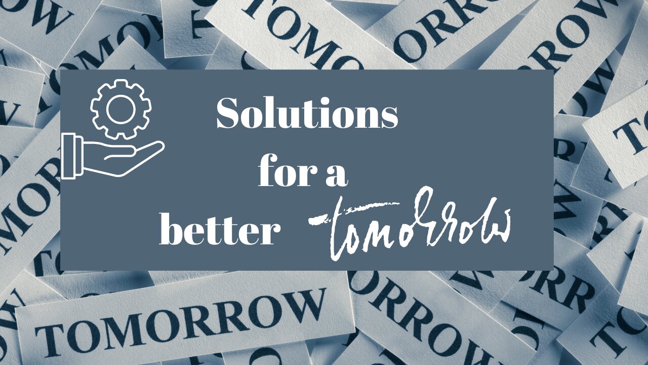 Solutions for a BETTER Tomorrow!