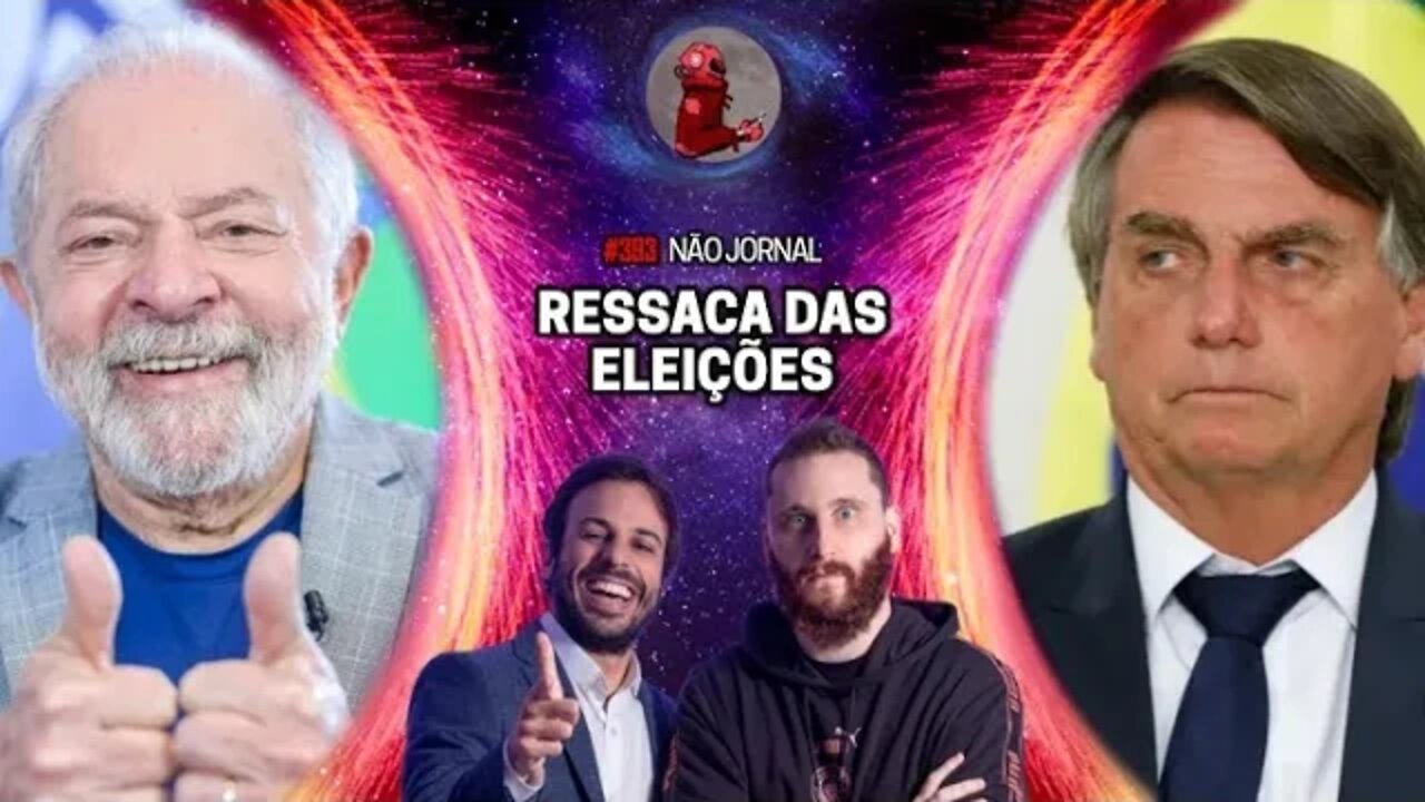 NÃO JORNAL: RESSACA DAS ELEIÇÕES com Humberto Rosso e Daniel Varella | Planeta Podcast Ep. 393