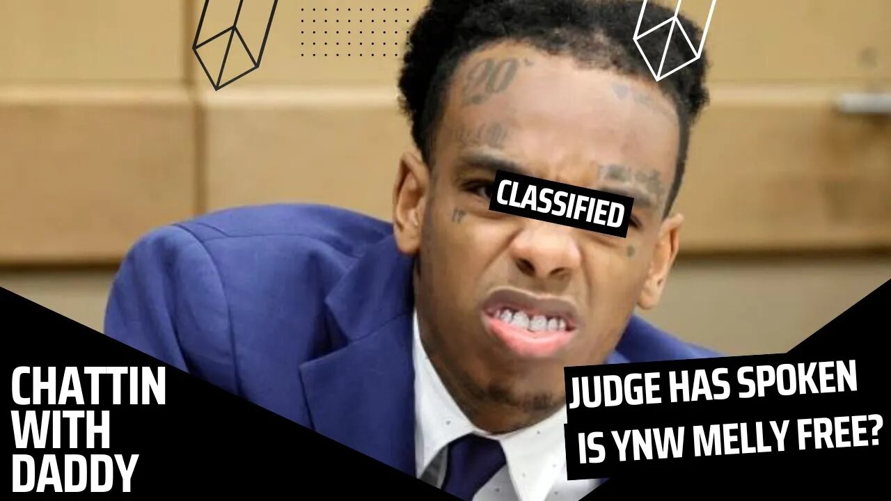 YNW Melly Trial Has Unexpected Update, Is Melly Free? (Chattin With Daddy)