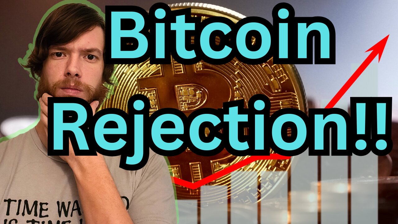 Bitcoin Rejection!! E479