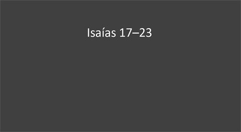 Isaías 17-23