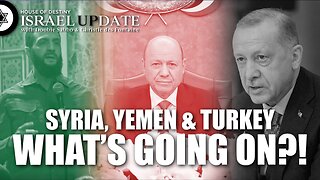 Yemen, Syria & Turkey - What’s Going On?!