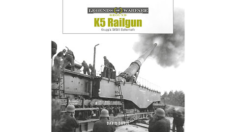 K5 Rail Gun: Krupp's WWII Behemoth