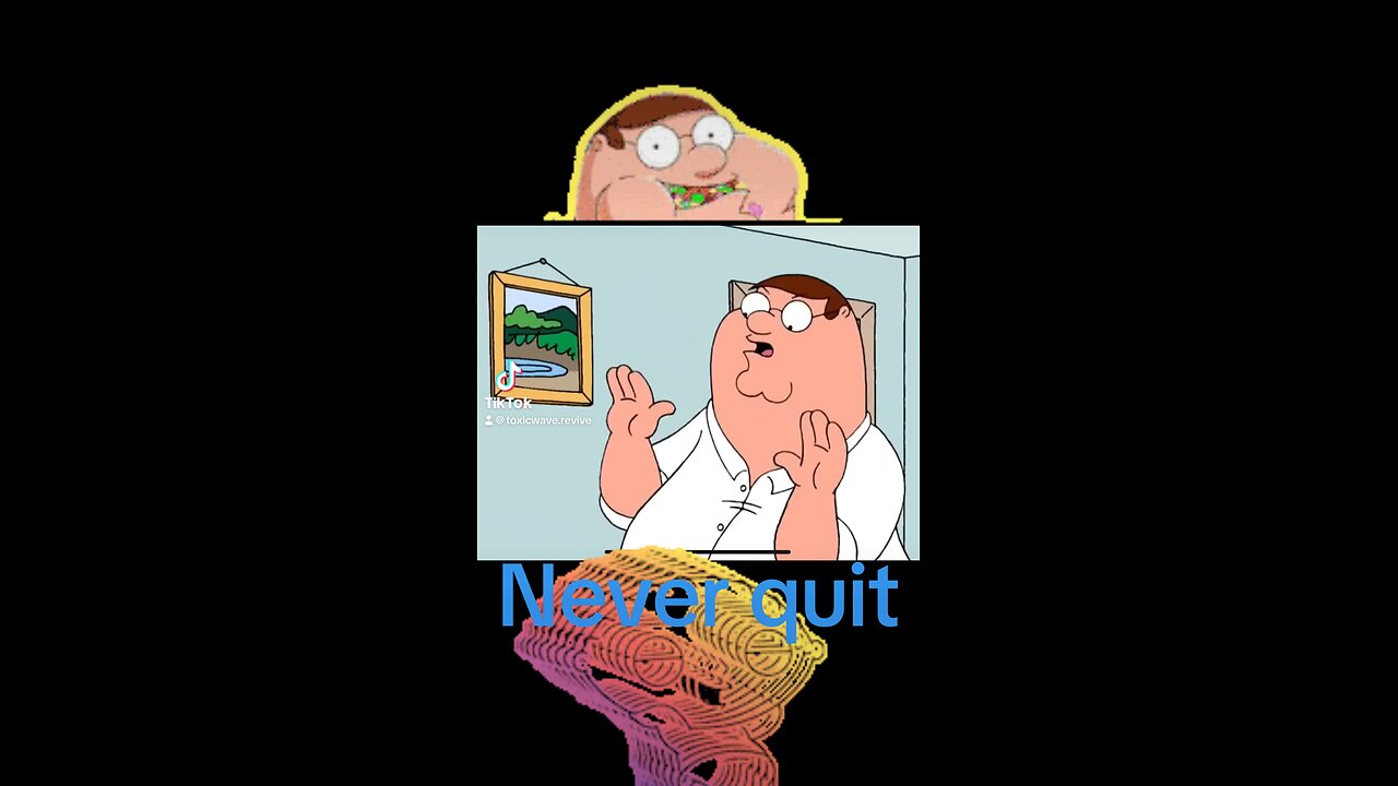 Never quit