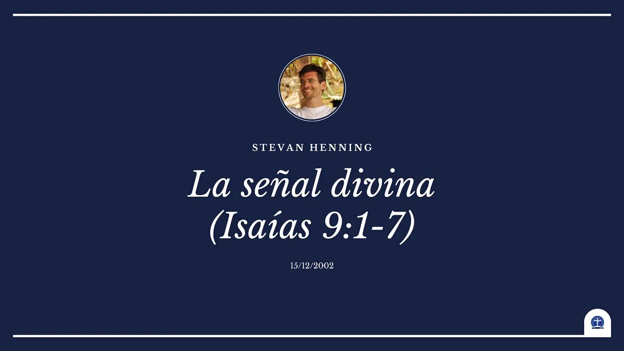 La señal divina. Isaías 9:1-7 (Stevan Henning)