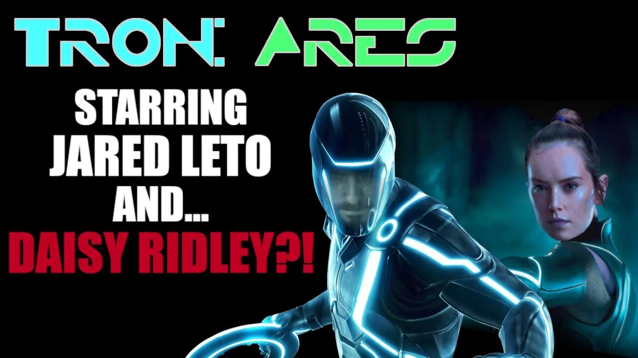 Tron 3 FINALLY happening! ...with Daisy Ridley ??!! What you NEED to know about Tron: Ares