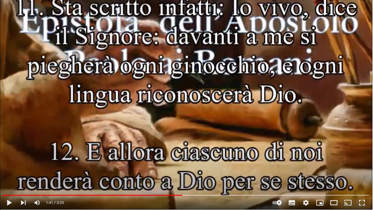 Lettera ai Romani ~ Cap14 Tutti infatti ci presenteremo al tribunale di Dio,poiché sta scritto:Quindi ciascuno di noi renderà conto a Dio di se stesso. poiché quel giorno apparirà come un fuoco; e il fuoco proverà quale sia l'opera di ciascuno