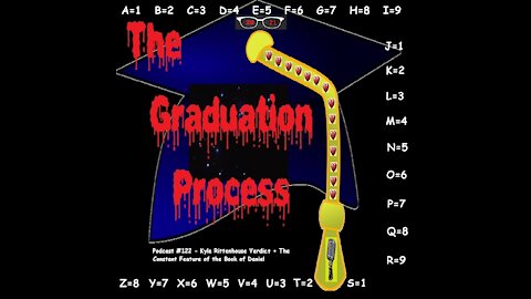 122 The Graduation Process Podcast #122 - Kyle Rittenhouse Verdict+Constant Feature of Book of Daniel