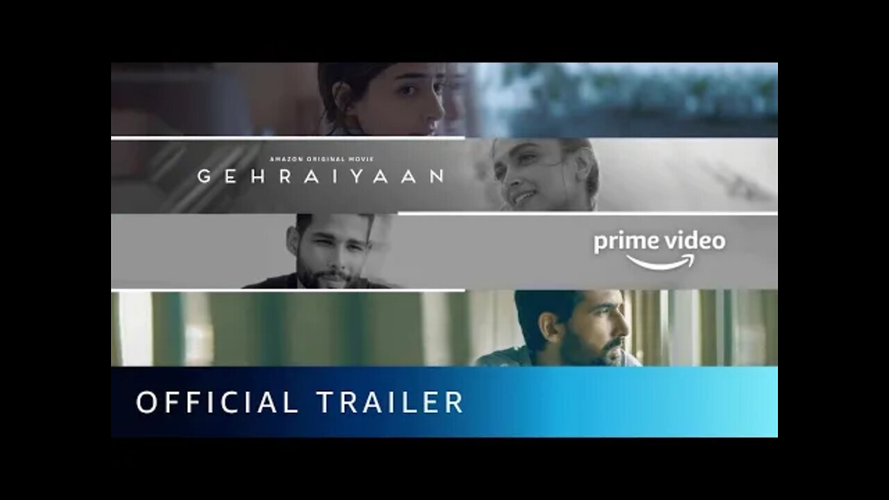 Gehraiyaan - Official Trailer | Deepika Padukone, Siddhant Chaturvedi, Ananya, Dhairya| Shakun Batra