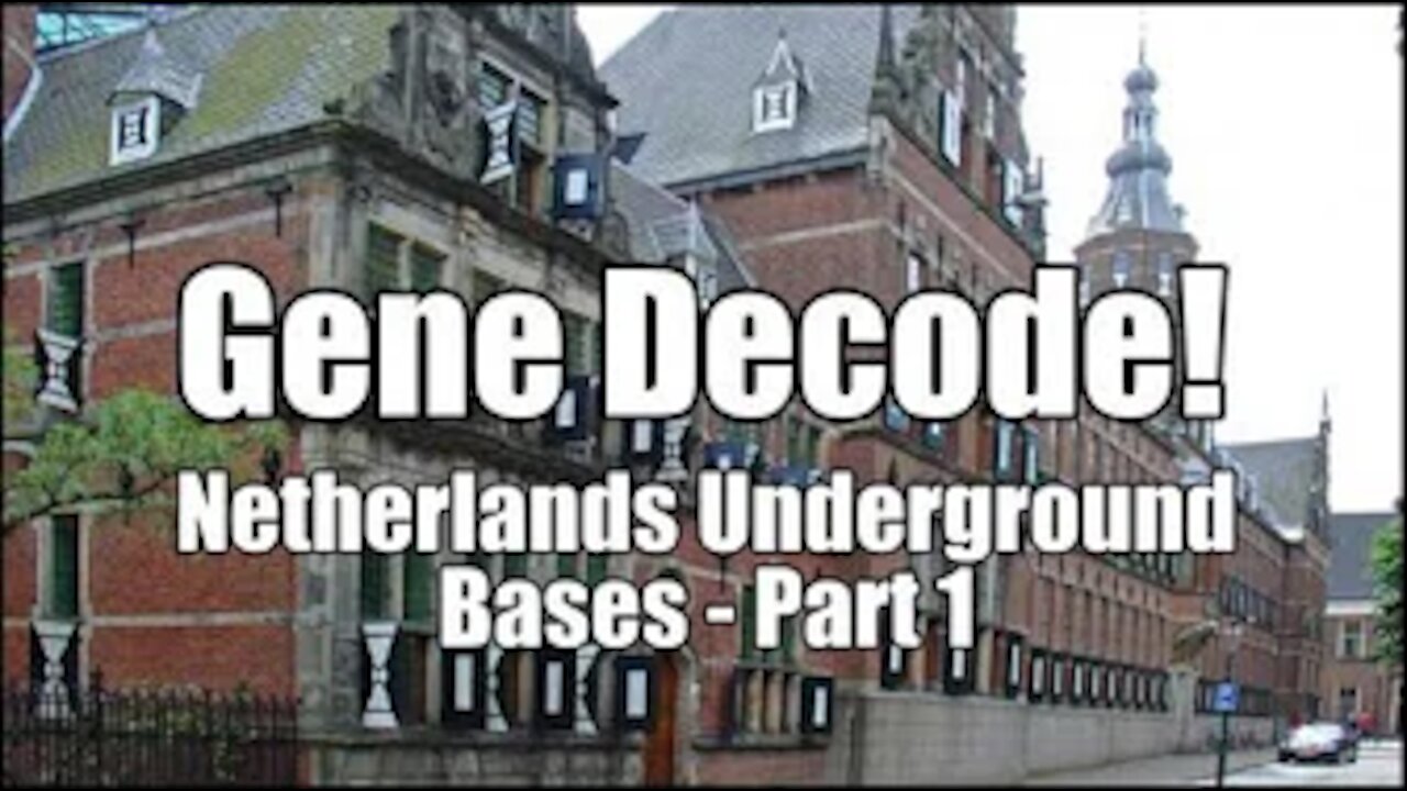 Gene Decode! Netherlands Underground Bases. Part 1a. B2T Show Mar 22, 2021 (IS)