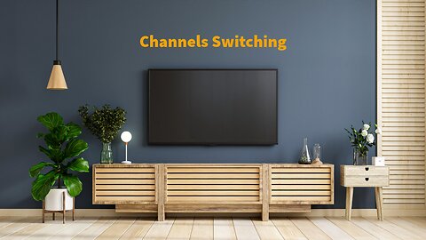 Channels Switching