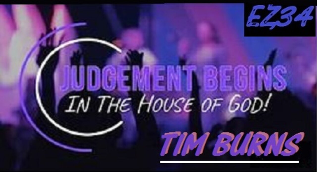 Judgement Begins In The House Of God - Tim Burns