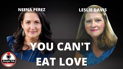 You Can't Eat Love with Leslie Davis