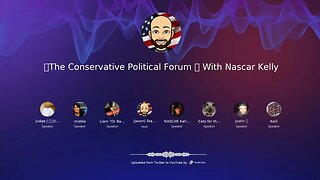 🎙The Conservative Political Forum 🎙 With Nascar Kelly