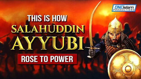 THIS IS HOW SALAHUDDIN AYYUBI ROSE TO POWER